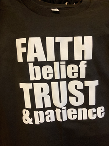 Shirt - Faith, Belief, Trust & Patience