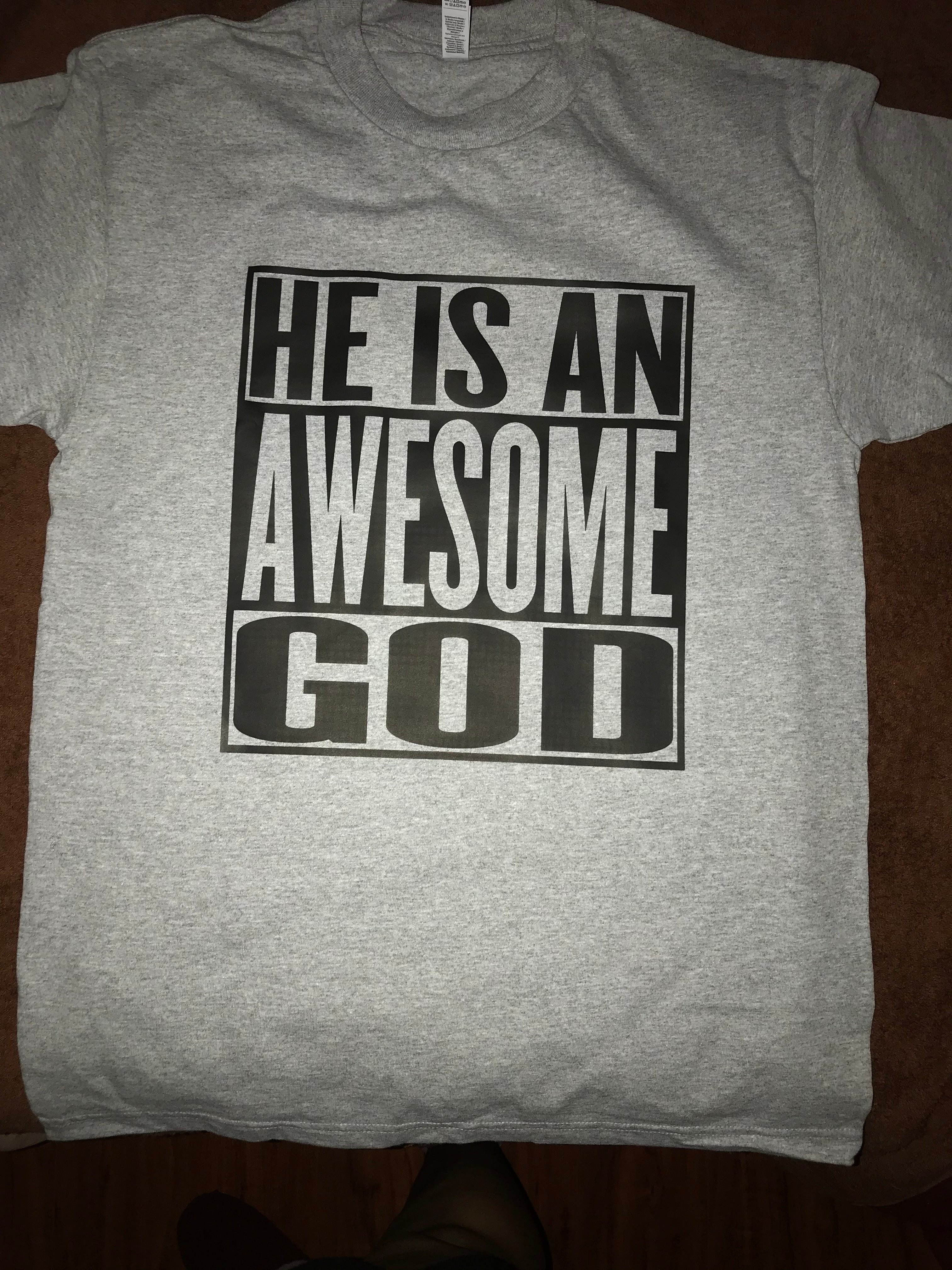 Shirt - "He Is An Awesome God"
