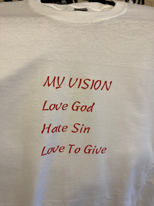 Shirt - My Vision, Love God, Hate Sin, Love to Give