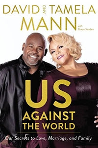 US AGAINST THE WORLD: OUR SECRETS TO LOVE, MARRIAGE, AND FAMILY